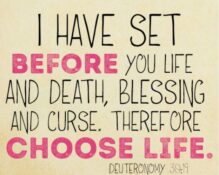 Choose Life – Deuteronomy 30:19